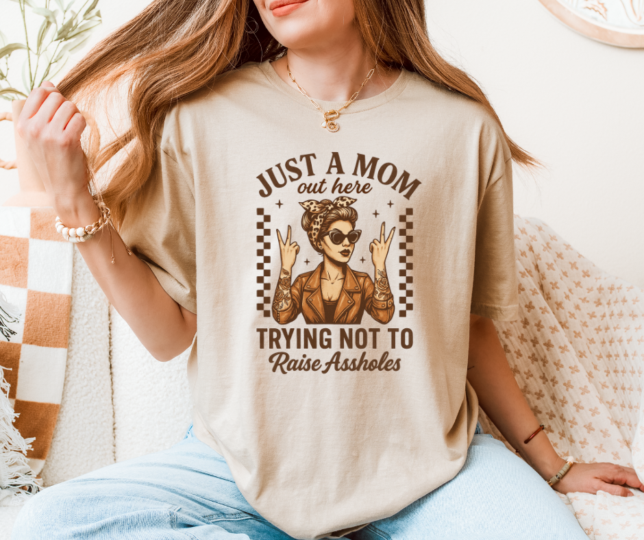 Just Mom Trying Not Raise Assholes