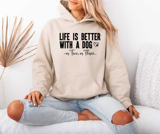 Life Is Better With A Dog...or Two